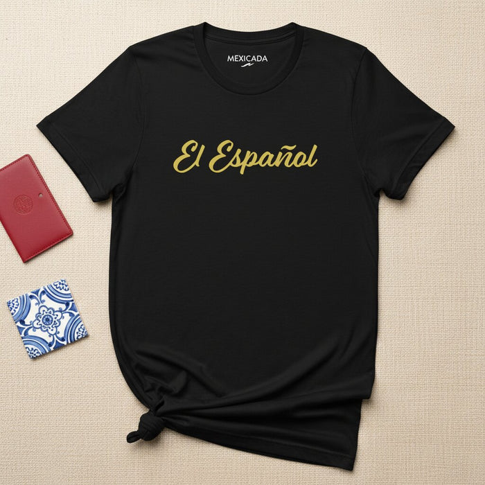 El Español Men & Women's T-Shirt | The Spaniard, Heritage, Passion, Pride, España, Strength | E5