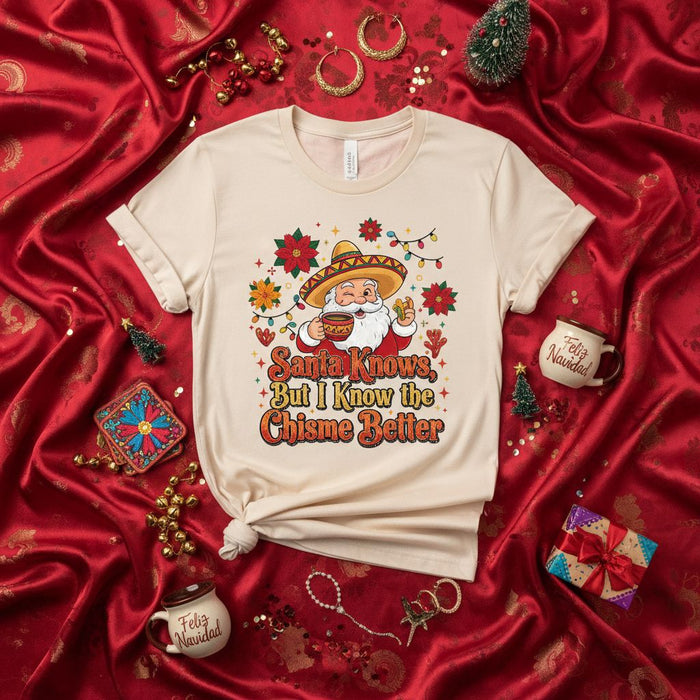 Santa Knows But I Know the Chisme Better T-Shirt, Funny Hispanic Christmas Shirt, Mexican Fiesta Santa Claus Tee, Feliz Navidad Holiday Gift, Unisex Family X-Mas Shirt with Sombrero and Poncho