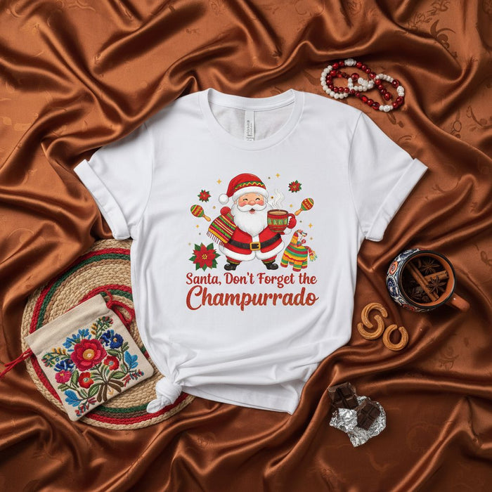 Santa, Don't Forget the Champurrado Christmas T-Shirt, Funny Mexican Hot Chocolate Holiday Tee, Fiesta Santa Claus Maracas Poinsettia Shirt, Cute Seasonal Drink Apparel