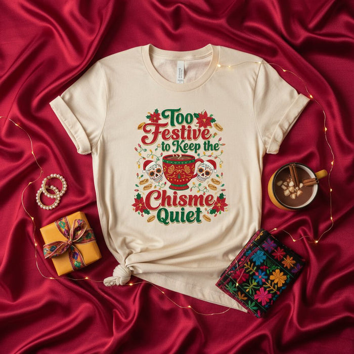 Too Festive to Keep the Chisme Quiet Shirt, Funny Mexican Christmas T-Shirt, Holiday Party Tee, Cute Latina Skull Mug Xmas Gift Top, Festive Calavera Design, Unisex.