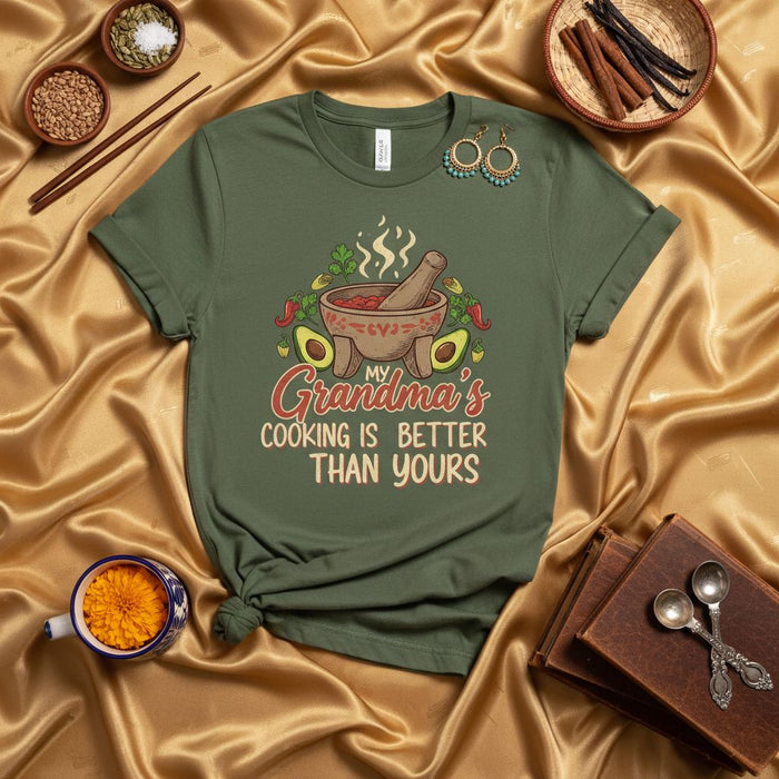 My Grandma's Cooking Is Better Than Yours T-Shirt Funny Mexican Food Love Gift Unisex Tee Molcajete Avocados Chiles Spice Kitchen Chef Humor Shirt
