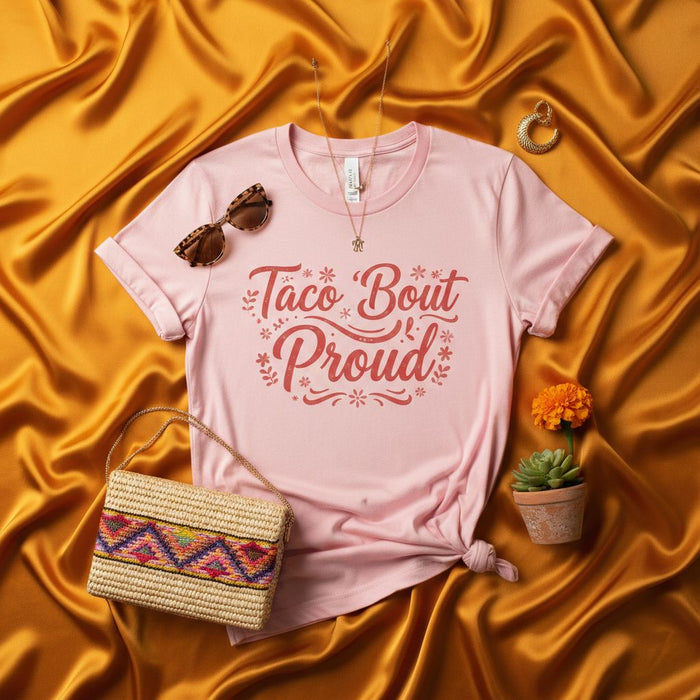 Taco 'Bout Proud T-Shirt, Funny Pink Graphic Tee for Taco Lovers, Mexican Food Pun Shirt, Cinco de Mayo Apparel, Unisex Foodie Gift Top