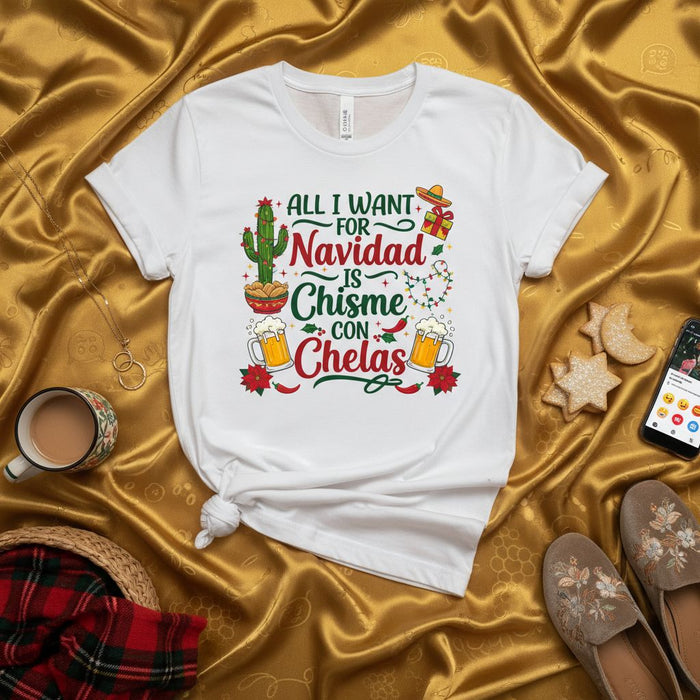 All I Want for Navidad is Chisme con Chelas T-Shirt: Funny Mexican Christmas Shirt, Holiday Fiesta Tee, Cactus Beer Drinking Navidad Gift Top, Unisex Adult Graphic T-shirt