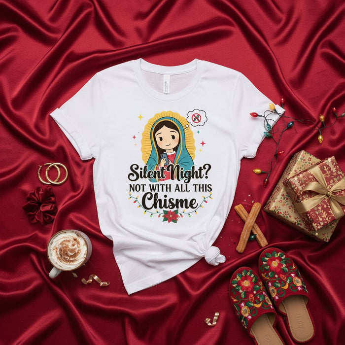 Silent Night? Not With All This Chisme T-Shirt, Virgen de Guadalupe Christmas Tee, Funny Catholic Latina Holiday Gift, Cute Mary Religious Shirt, Navidades Chismosa Top