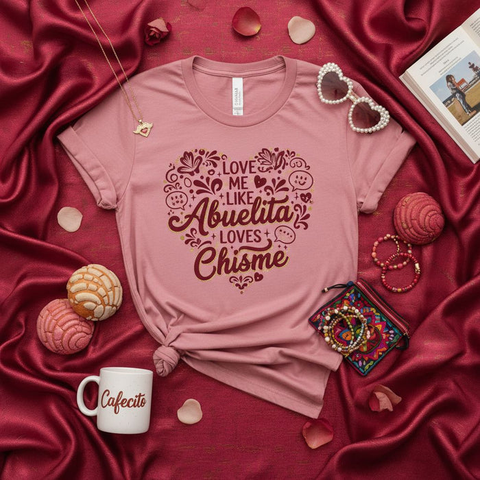 Love Me Like Abuelita Loves Chisme T-Shirt, Funny Hispanic Grandma Quote Shirt, Latina Gift, Pink Tee with Heart Graphic, Spanish Slang Saying Top for Women