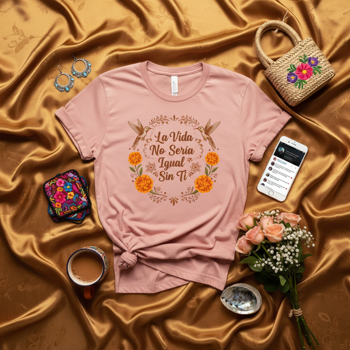 La Vida No Sería Igual Sin Ti Shirt, Hummingbird Marigold Flowers Tee, Spanish Quote T-Shirt, Día de Muertos Inspired Pink Unisex Graphic Top, Floral Design Gift Idea
