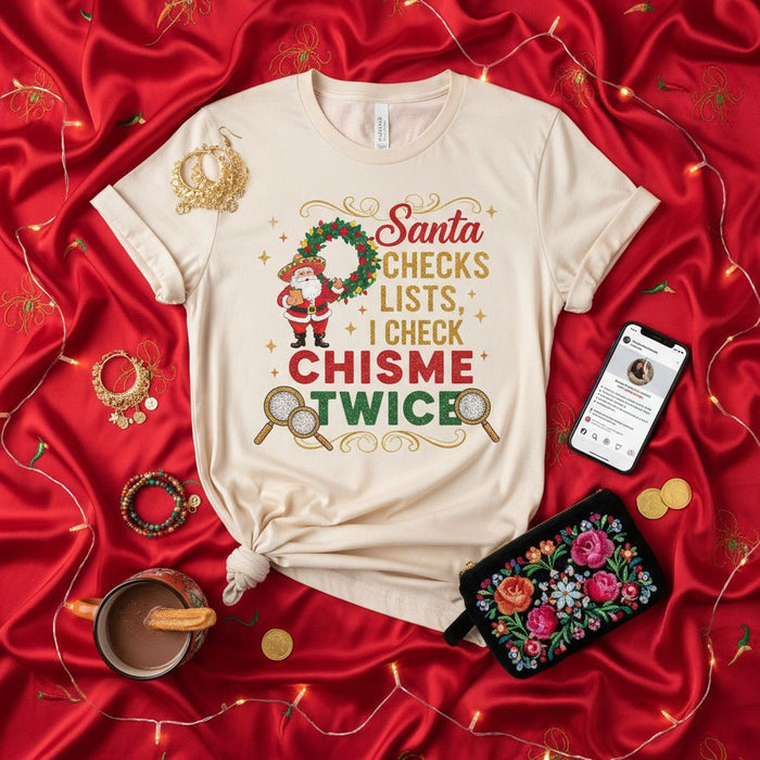 Santa Checks Lists I Check Chisme Twice T-Shirt, Funny Christmas Shirt, Holiday Graphic Tee, Latina Funny Santa Claus T-shirt, Spanish Pun Holiday Shirt, Unisex Chistmas Fiesta Gift Tee