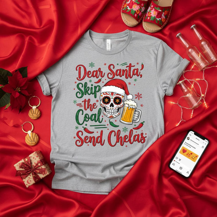 Dear Santa Skip the Coal Send Chelas Shirt, Funny Christmas Sugar Skull Beer T-Shirt, Santa Hat Calavera Tee, Mexican Holiday Gift Idea, Unisex Graphic Shirt, Spanglish Christmas Party Outfit