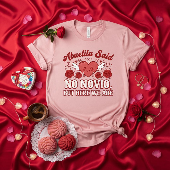 Abuelita Said No Novio But Here We Are T-Shirt, Funny Valentine's Day Shirt, Spanish Grandma Quote Tee, Anti-Dating Sarcastic Relationship Gift for Women Men, Cute Heart Roses Graphic Top