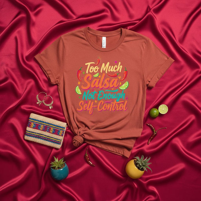 Too Much Salsa Not Enough Self-Control T-Shirt Funny Mexican Food Lover Gift Tee Chili Pepper Lime Graphic Unisex Shirt