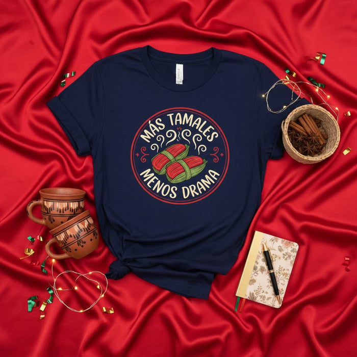 Más Tamales Menos Drama T-Shirt, Funny Mexican Food Lover Tee, Tamale Christmas Holiday Shirt, Cozy Family Gathering Fiesta Apparel Gift.