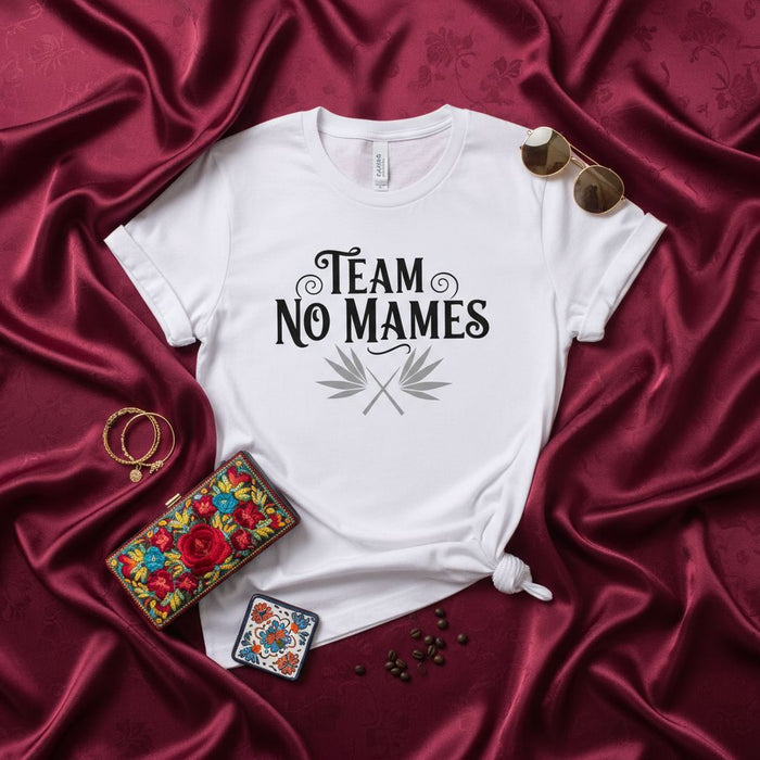 Team No Mames T-Shirt, Funny Mexican Spanish Saying Tee, Latina Humor Gift, Viva Mexico Shirt, Unique Design Unisex Top