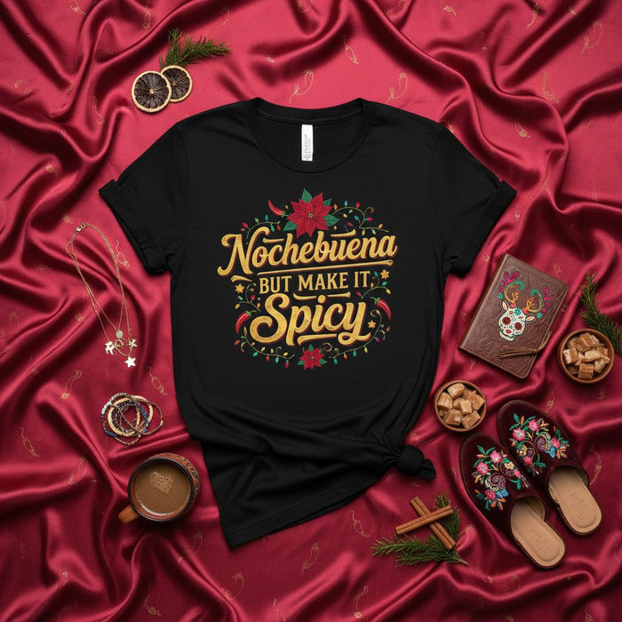 Nochebuena But Make It Spicy T-Shirt - Funny Christmas Chili Poinsettia Graphic Tee - Mexican Holiday Fiesta Shirt - Unisex Gift Idea