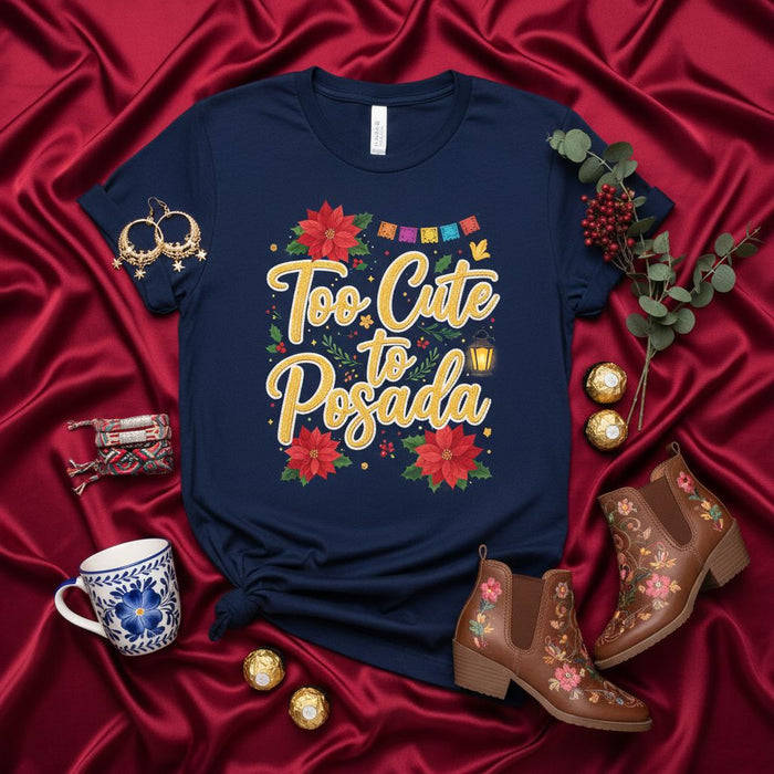 Too Cute to Posada Shirt, Mexican Christmas Party Tee, Las Posadas Celebration T-Shirt, Poinsettia Fiesta Apparel, Spanish Holiday Funny Gift, Traditional Latinx Winter Event Top, Navy Blue Unisex Graphic T-Shirt