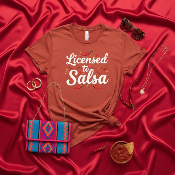 Licensed to Salsa T-Shirt Funny Chile Pepper Graphic Tee Spicy Food Lover Gift Unisex Shirt Hot Sauce Humor Apparel