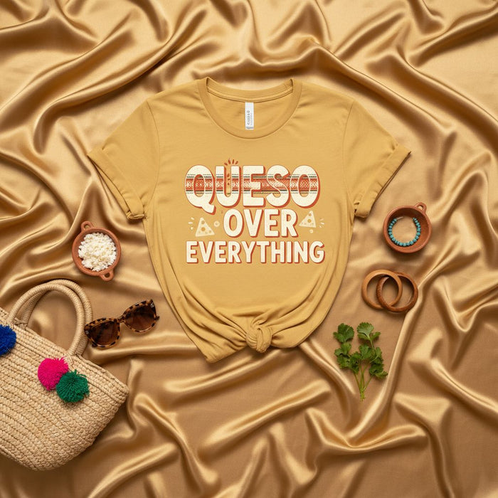 Queso Over Everything T-Shirt, Funny Cheese Dip Lover Tee, Foodie Gift Shirt, Mexican Food Fan Apparel, Unisex Graphic T-Shirt