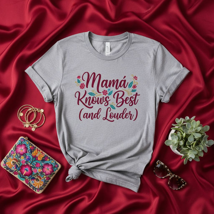 Mama Knows Best (and Louder) Funny Mom Life T-Shirt, Mother's Day Gift Tee, Spanish/English Saying Shirt, Unisex Shirt for New Mama, Gray Floral Graphic Print Top