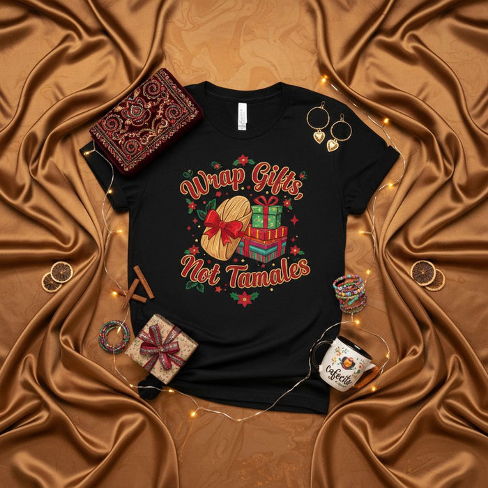 Wrap Gifts Not Tamales Christmas Shirt, Funny Holiday Tamale Tee, Tamal Making Family Gift, Festive Latinx Xmas Apparel for Her or Him
