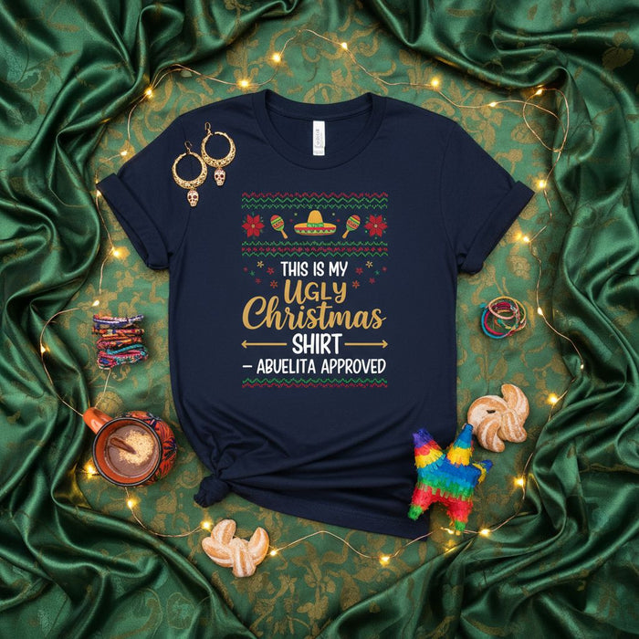 This Is My Ugly Christmas Shirt Abuelita Approved, Funny Mexican Sweater Tee, Fiesta Holiday Party T-Shirt, Sombrero Maraca Poinsettia Graphic Top, Latino Family Gift Idea, Unisex