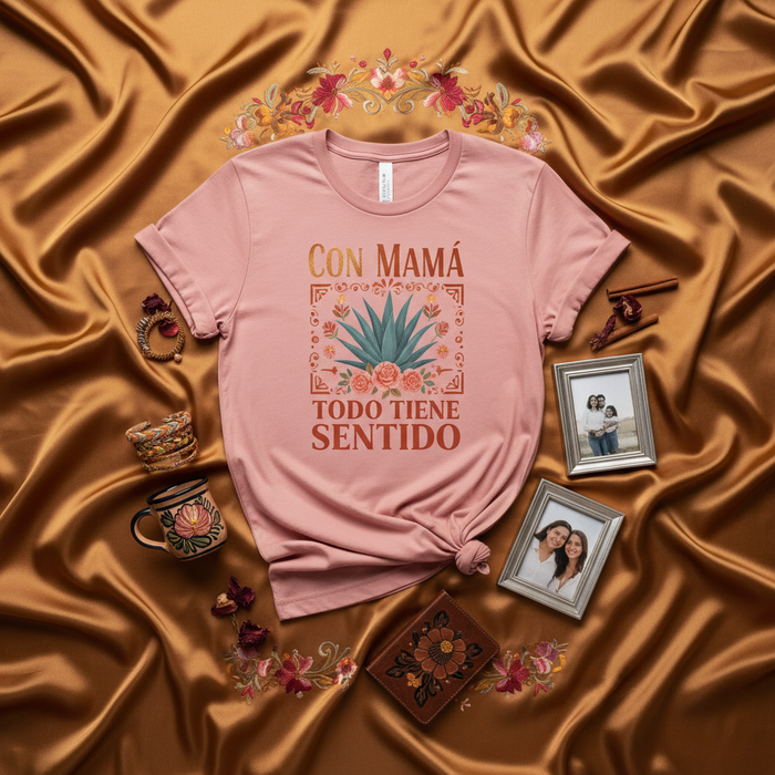 Con Mamá Todo Tiene Sentido T-Shirt, Mother's Day Gift for Latina Mom, Agave Plant Floral Design Tee, Spanish Quote Shirt, Gifts for Her, Familia Life
