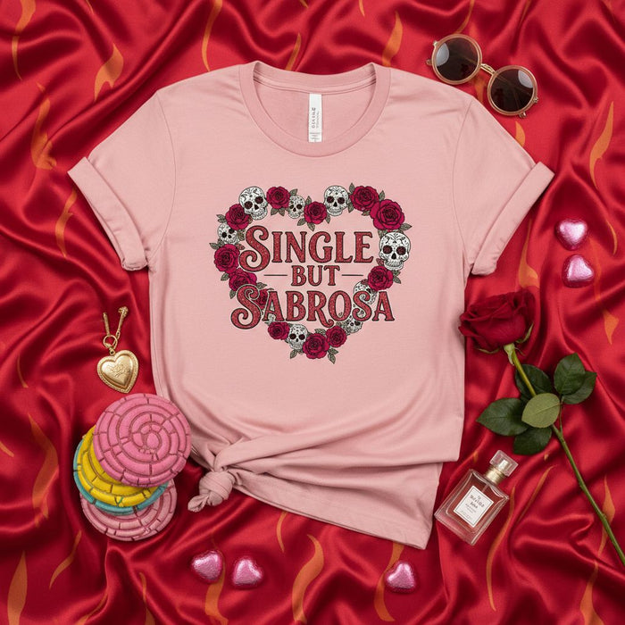 Single But Sabrosa T-Shirt, Día de Muertos Skulls and Roses Heart Shirt, Funny Latina Single Valentine's Day Tee, Cute Pink Unisex Gift for Her, Aesthetic Sugar Skulls Graphic Top