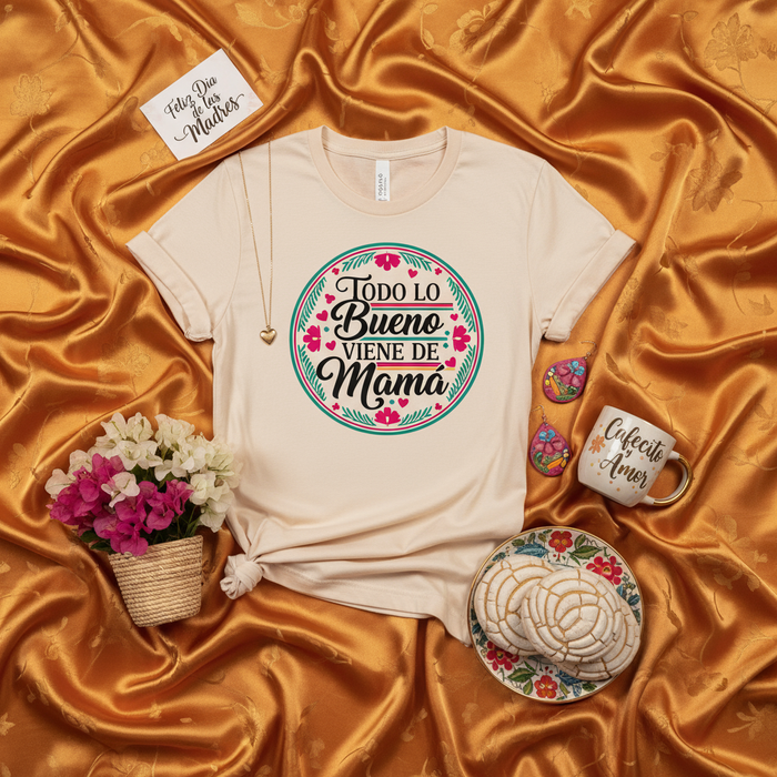 Todo Lo Bueno Viene de Mamá T-Shirt | Spanish Mother's Day Shirt | Latina Mom Gift | Floral Graphic Tee | Día de las Madres Gift for Her | Mom Life Hispanic Saying Top