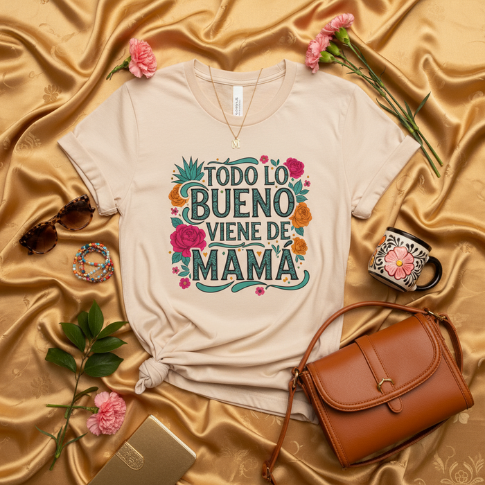 Todo lo Bueno Viene de Mamá T-Shirt, Spanish Mother's Day Shirt, Floral Latina Mom Tee, Gift for Hispanic Mama, Women's Inspirational Quote Shirt, Cute Beige Shirt for Mother