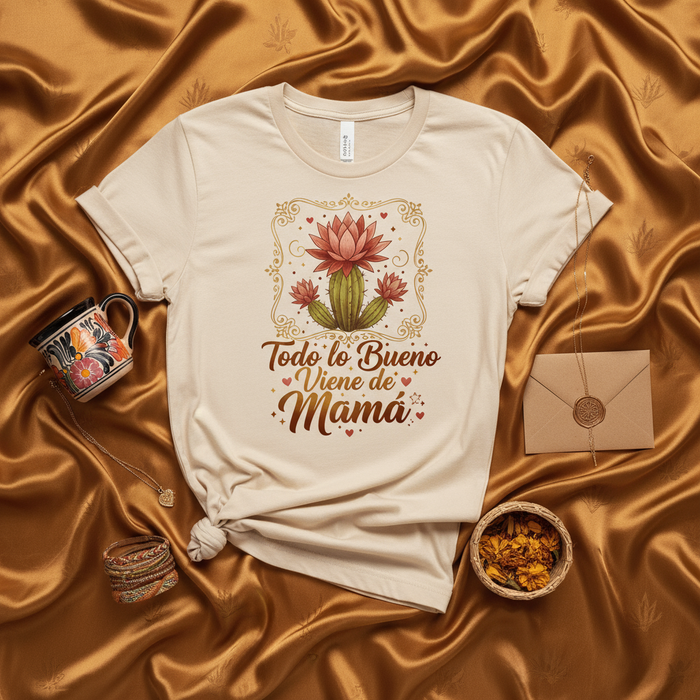Todo lo Bueno Viene de Mamá Cactus Flower T-Shirt, Mother's Day Gift Tee, Spanish Shirt, Floral Desert Plant Graphic, Latina Mom Appreciation, Unisex Crewneck