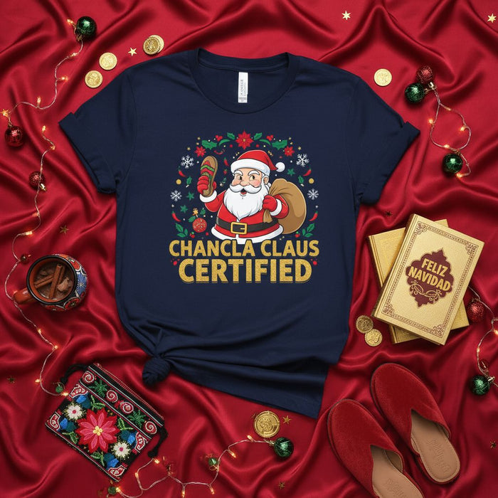 CHANCLA CLAUS CERTIFIED T-Shirt Funny Santa Claus Holding a Chancla Slipper Flip Flop Spanish Christmas Feliz Navidad Holiday Tee Gift for Latina Latino Mom Dad