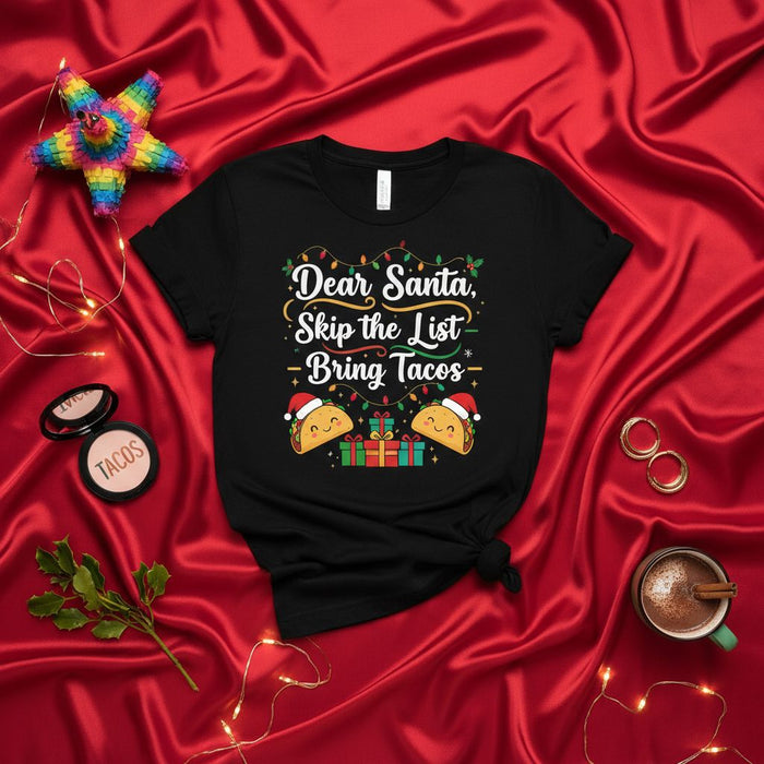 Dear Santa Skip the List Bring Tacos Christmas Shirt, Funny Taco Lovers Holiday Tee, Navidad T-Shirt, Cute Mexican Food Fiesta Gift, Unisex Black Shirt with Graphics