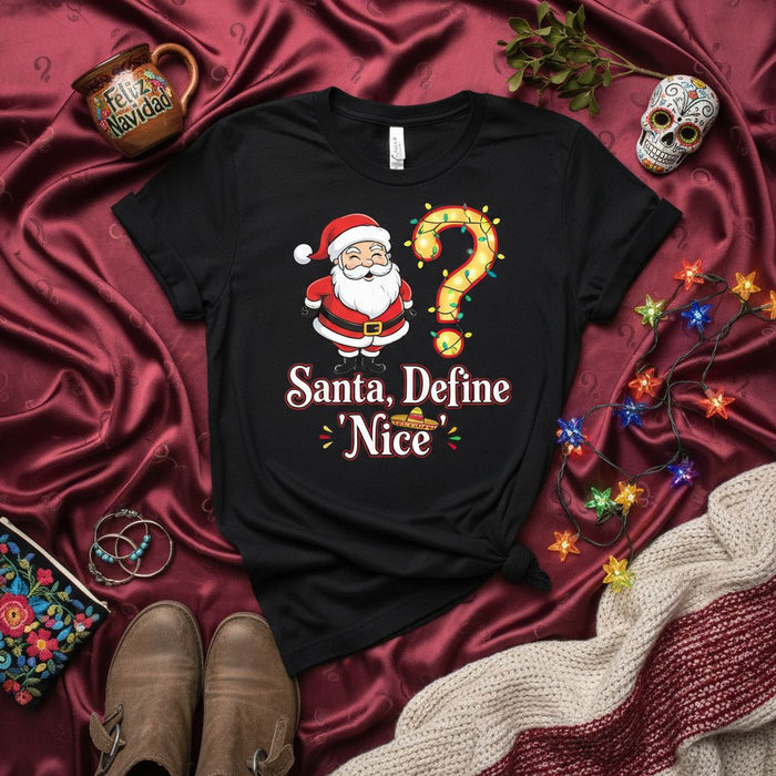 Santa, Define 'Nice' Funny Mexican Christmas T-Shirt, Feliz Navidad Santa Claus Question Mark Lights Tee, Amigo Gift Shirt with Sombrero for Men and Women, Holiday Party Apparel, Latino Humor Xmas Top