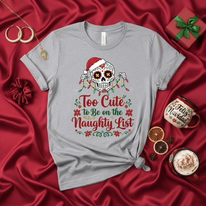 Too Cute To Be on the Naughty List Sugar Skull Christmas Shirt, Day of the Dead Santa Hat Tee, Festive Holiday Skeleton Unisex Graphic T-Shirt, Feliz Navidad Mug Design Apparel