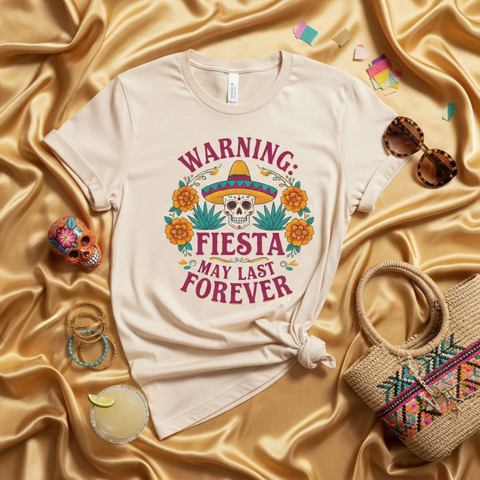 WARNING: FIESTA MAY LAST FOREVER Shirt, Sugar Skull Sombrero Tee, Floral Wreath Cinco de Mayo T-Shirt, Mexican Festival Party Top, Fun Fiesta Apparel Gift Idea