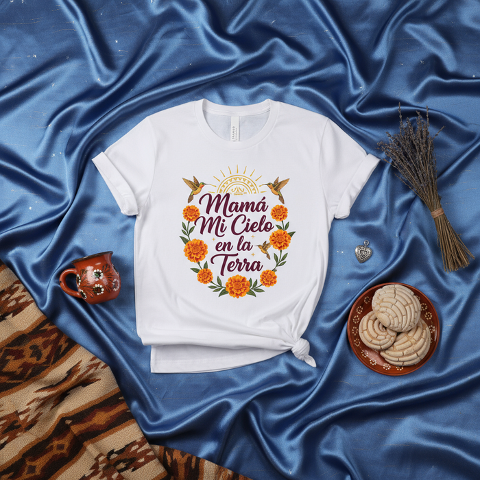 Mamá Mi Cielo en la Tierra T-Shirt, Mother's Day Gift Tee, Spanish Quote Shirt, Marigold Flowers Hummingbirds Graphic, Dia de Muertos Mom Shirt, Día del Padre Gift, Latina Mama Appreciation Top.