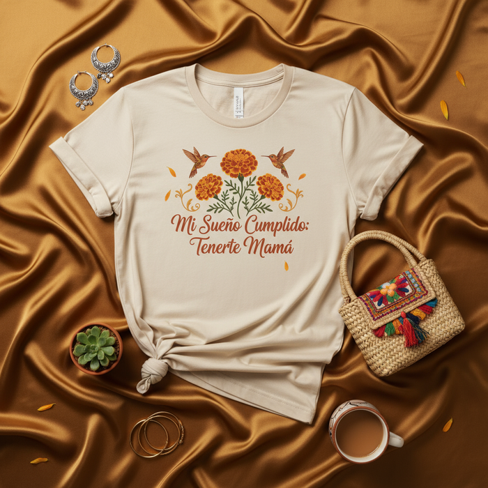 Mi Sueño Cumplido: Tenerte Mamá, Hummingbird and Marigold T-Shirt, Día de Muertos Inspired Tee, Spanish Mother's Day Gift, Unisex Beige Floral Shirt for Mom, Regalo para Mamá
