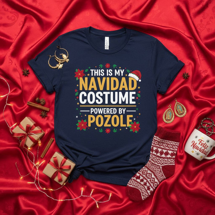 This Is My Navidad Costume Powered By Pozole T-Shirt, Funny Spanish Christmas Tee Shirt, Mexican Food Holiday Gift, Pozole Lover Unisex Shirt
