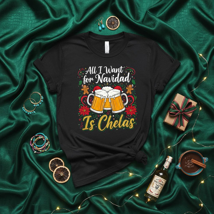 All I Want For Navidad Is Chelas Shirt, Funny Mexican Christmas Beer T-Shirt, Poinsettia Gingerbread Men Holiday Fiesta Party Tee, Spanish Phrase Drinking Gift for Men Women