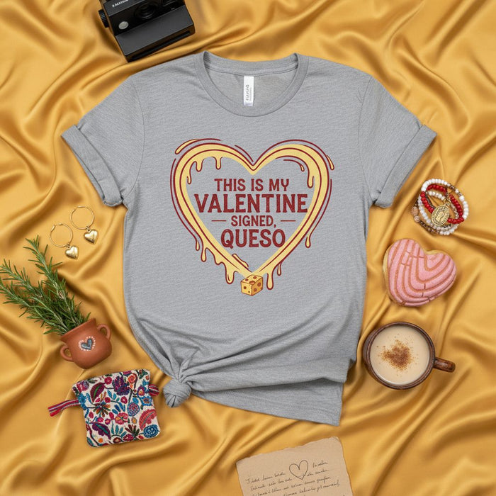 This Is My Valentine Signed Queso T-Shirt Funny Spanish Valentine's Day Shirt Melting Cheese Heart Graphic Tee Unisex Gift for Food Lovers