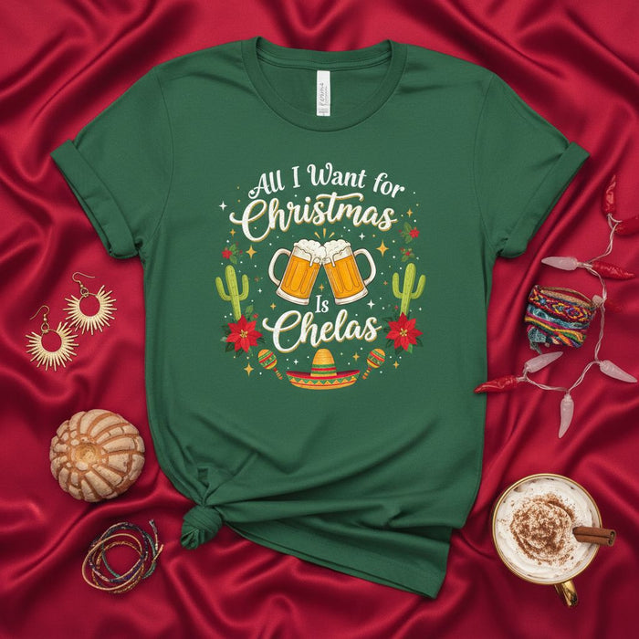All I Want for Christmas Is Chelas T-Shirt, Funny Mexican Christmas Beer Shirt, Holiday Fiesta Tee with Cactus, Sombrero, and Poinsettia, Unisex Christmas Drinking Gift Shirt