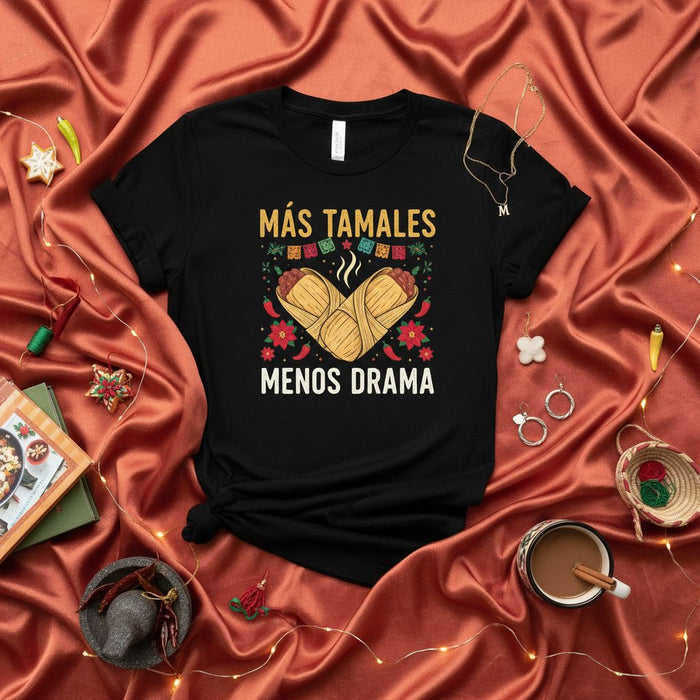 Más Tamales Menos Drama T-Shirt Funny Mexican Food Lover Tee Gift Christmas Holiday Fiestas Spanish Quote Shirt for Men and Women