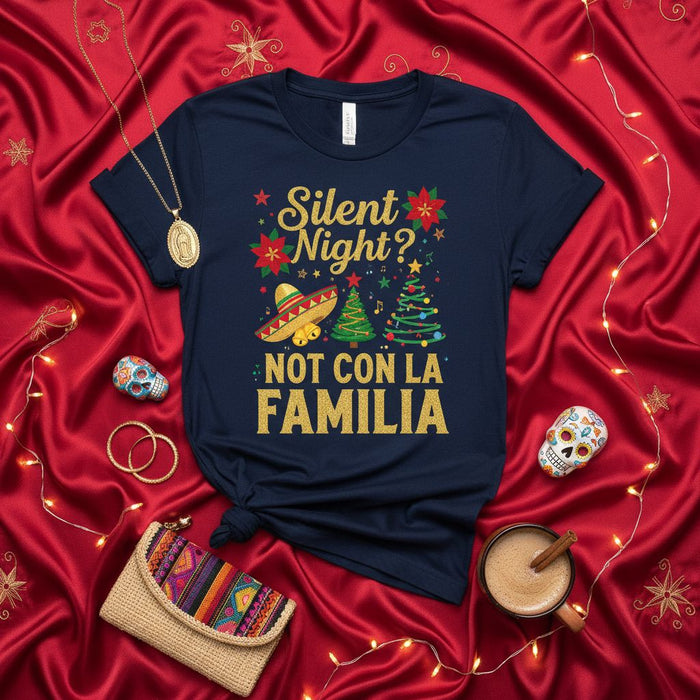 Silent Night? Not Con La Familia Funny Spanish English Christmas Shirt, Mexican Family Holiday Tee, Sombrero Xmas Party Gift