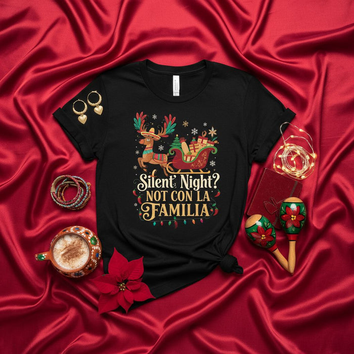 Silent Night? Not Con La Familia. Funny Mexican Christmas Shirt, Hispanic Family Holiday T-Shirt, Fiesta Reindeer Sleigh Tee, Navidad Gift, Ugly Sweater Party Outfit.