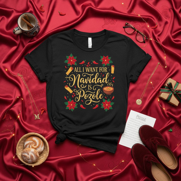T-shirt "Tutto ciò che voglio per Natale è Pozole", maglietta divertente con cibo messicano natalizio, Poinsettia Tamales Peperoncini Festa di Natale Maglietta, Regalo Unisex per Mamma Papà Amico