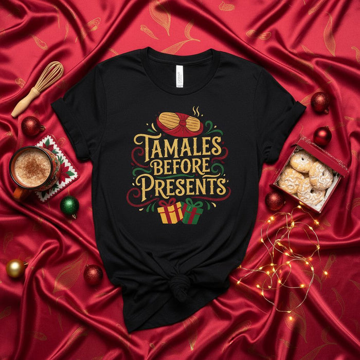 Tamales Before Presents Christmas T-Shirt - Funny Holiday Apparel for Food Lovers, Festive Xmas Dinner Family Gathering Gift, Unisex Tee with Tamal Graphic, Seasonal Vacation Top