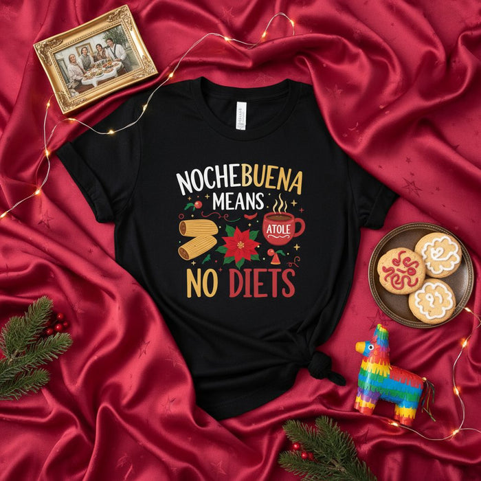 Nochebuena Means No Diets Tamales Atole Poinsettia Shirt, Funny Spanish Christmas T-Shirt, Mexican Holiday Family Dinner Tee, Navidad Latinx Gift