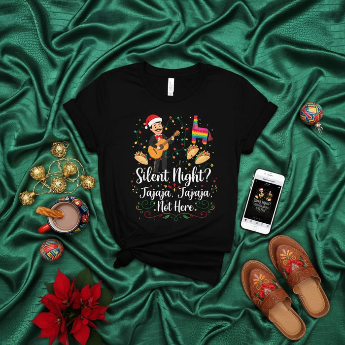 Silent Night? Jajaja, Jajaja. Not Here. Funny Mariachi Christmas T-Shirt, Mexican Fiesta Holiday Party Tee with Santa Guitar, Piñata, and Tacos, Unisex Feliz Navidad Gift Shirt