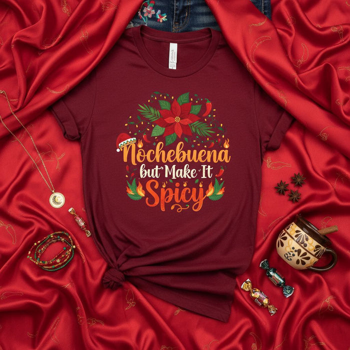Nochebuena but Make It Spicy T-Shirt - Funny Christmas Chili Pepper Poinsettia Holiday Tee for Men & Women - Festive Xmas Party Gift Shirt