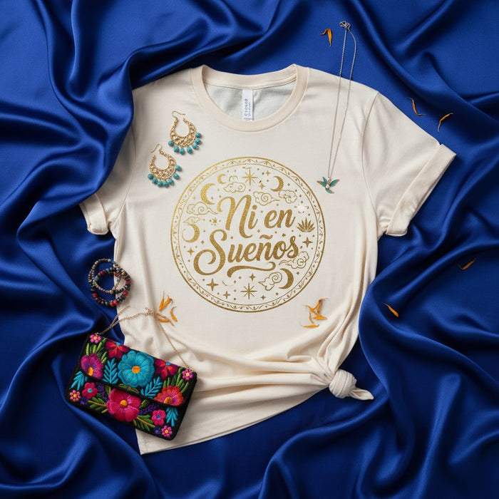 Ni En Sueños Gold Script T-Shirt, Unisex Graphic Tee, Spanish Phrase Dream Shirt, Floral Embroidered Bag, Teal Earrings, Hummingbird Necklace, Latinx Aesthetic Apparel for Women and Men