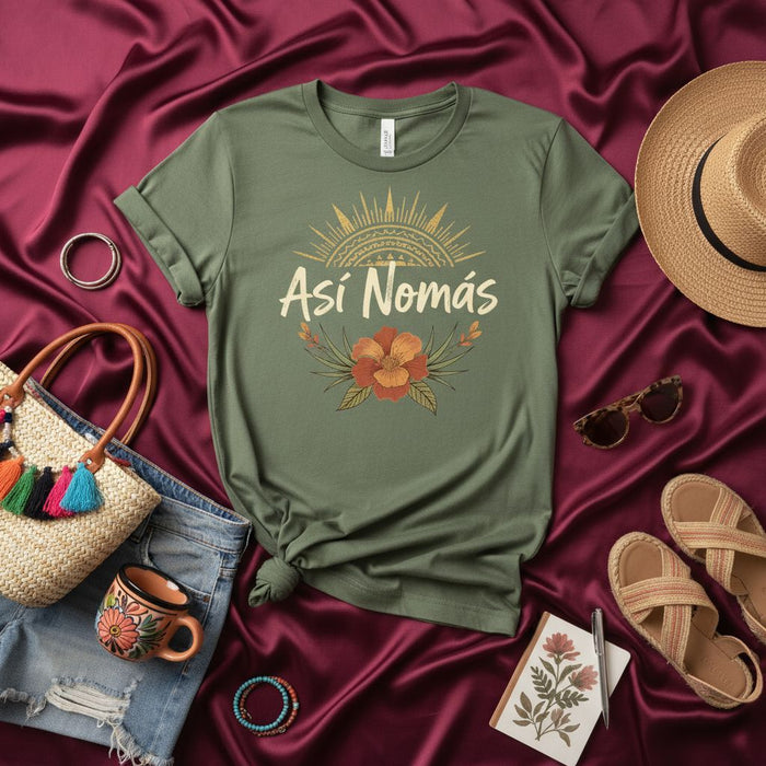 Camiseta Así Nomás, Camiseta Casual en Español con Diseño Floral Boho, Regalo para Latina, Camiseta con Frase Hispana Divertida, Camiseta Gráfica Unisex Verde Oliva