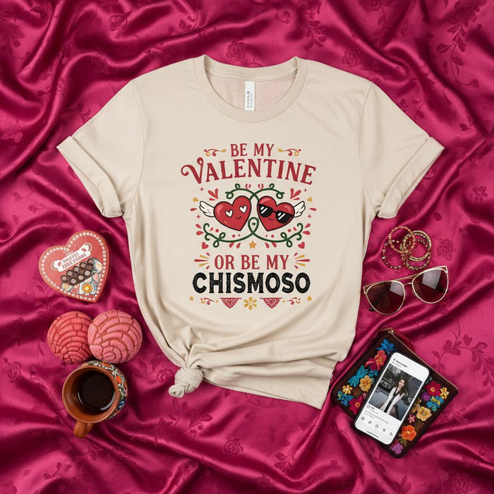 BE MY VALENTINE OR BE MY CHISMOSO T-Shirt, Funny Spanglish Valentine's Day Shirt, Cute Heart Design, Chismosa Gift, Hispanic Latinx V-Day Tee, Unisex Fiesta Love Top
